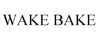 WAKE BAKE trademark