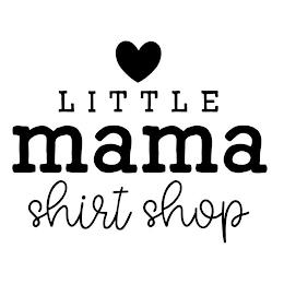 LITTLE MAMA SHIRT SHOP trademark