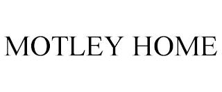 MOTLEY HOME trademark