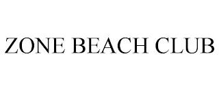 ZONE BEACH CLUB trademark