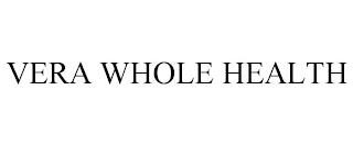 VERA WHOLE HEALTH trademark