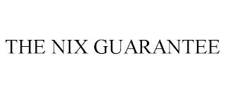 THE NIX GUARANTEE trademark