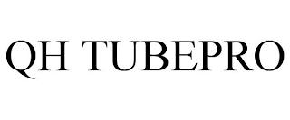 QH TUBEPRO trademark