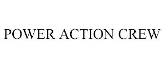 POWER ACTION CREW trademark