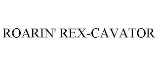 ROARIN' REX-CAVATOR trademark