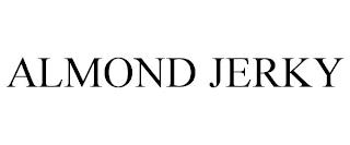 ALMOND JERKY trademark