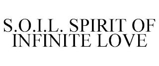 S.O.I.L. SPIRIT OF INFINITE LOVE trademark