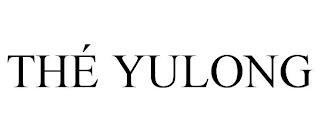 THÉ YULONG trademark