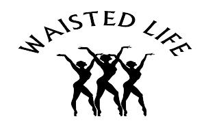 WAISTED LIFE trademark