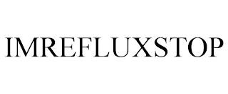 IMREFLUXSTOP trademark