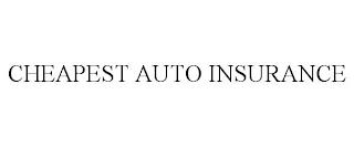 CHEAPEST AUTO INSURANCE trademark