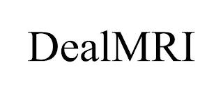 DEALMRI trademark