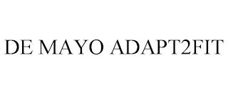 DE MAYO ADAPT2FIT trademark