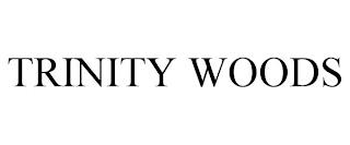 TRINITY WOODS trademark