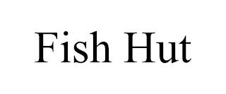 FISH HUT trademark