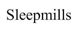 SLEEPMILLS trademark