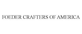 FOEDER CRAFTERS OF AMERICA trademark