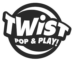 TWIST POP & PLAY! trademark