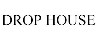 DROP HOUSE trademark