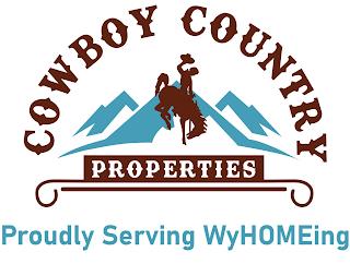 COWBOY COUNTRY PROPERTIES PROUDLY SERVING WYHOMEING trademark