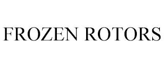 FROZEN ROTORS trademark