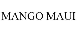 MANGO MAUI trademark