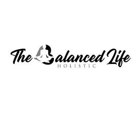 THE BALANCED LIFE HOLISTIC trademark