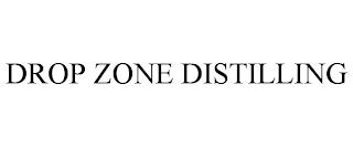 DROP ZONE DISTILLING trademark