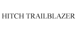 HITCH TRAILBLAZER trademark