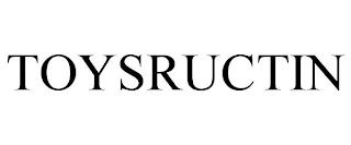 TOYSRUCTIN trademark