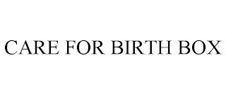 CARE FOR BIRTH BOX trademark