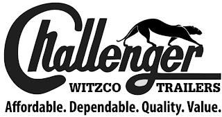 WITZCO CHALLENGER TRAILERS AFFORDABLE. DEPENDABLE. QUALITY. VALUE. trademark