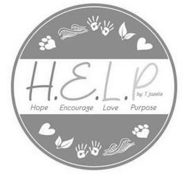 H.E.L.P. BY: T. JAZELLE HOPE ENCOURAGE LOVE PURPOSE trademark