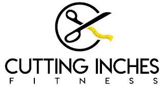 CUTTING INCHES FITNESS trademark