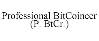 PROFESSIONAL BITCOINEER (P. BTCR.) trademark