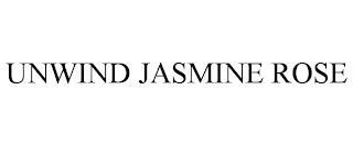 UNWIND JASMINE ROSE trademark