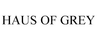 HAUS OF GREY trademark