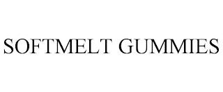 SOFTMELT GUMMIES trademark