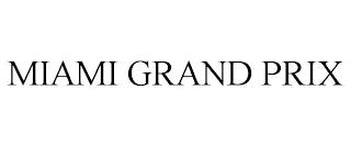 MIAMI GRAND PRIX trademark