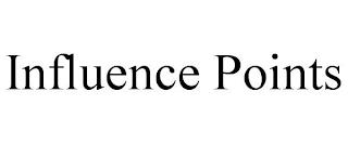 INFLUENCE POINTS trademark