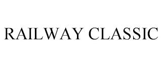 RAILWAY CLASSIC trademark