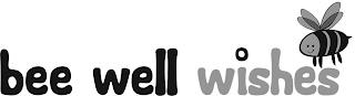 BEE WELL WISHES trademark