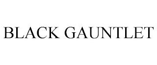 BLACK GAUNTLET trademark