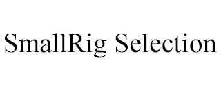 SMALLRIG SELECTION trademark