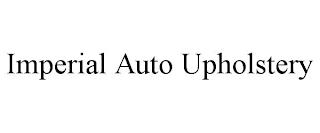 IMPERIAL AUTO UPHOLSTERY trademark