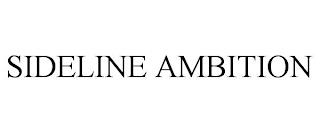 SIDELINE AMBITION trademark