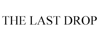 THE LAST DROP trademark