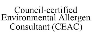 COUNCIL-CERTIFIED ENVIRONMENTAL ALLERGENCONSULTANT (CEAC) trademark