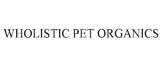 WHOLISTIC PET ORGANICS trademark