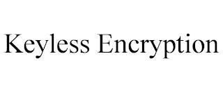 KEYLESS ENCRYPTION trademark